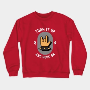 Turn It Up And Rock On Crewneck Sweatshirt